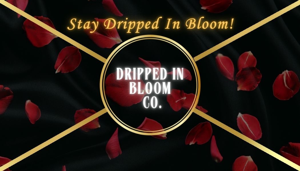 Dripped In Bloom Co. 